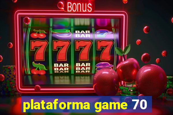 plataforma game 70